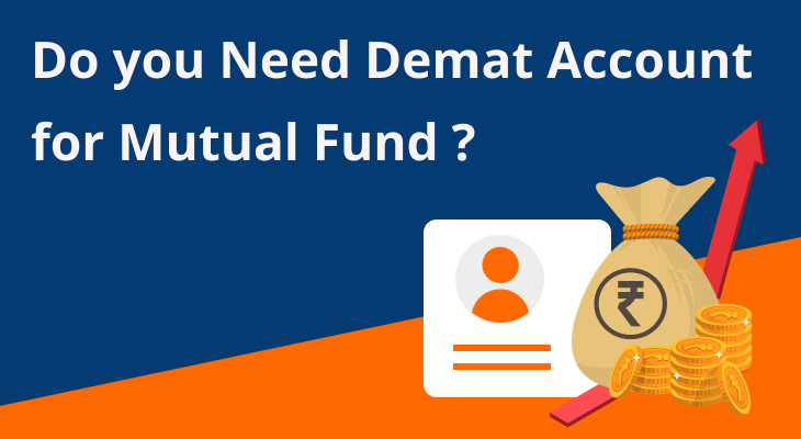 Demat Account required for Mutual Funds