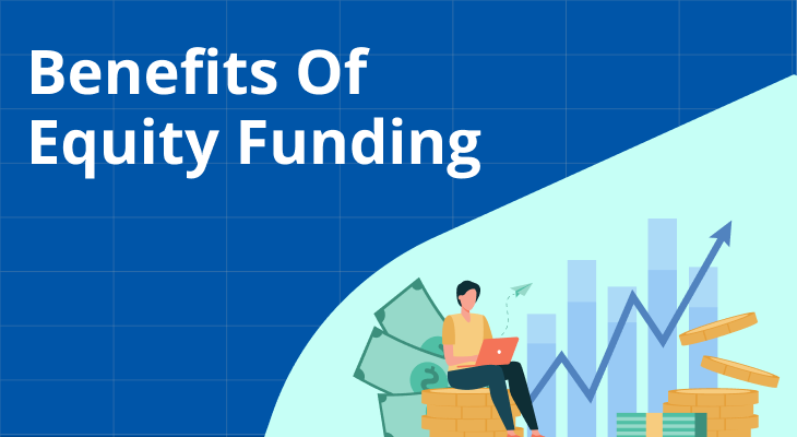 Benefits of Equity Funding