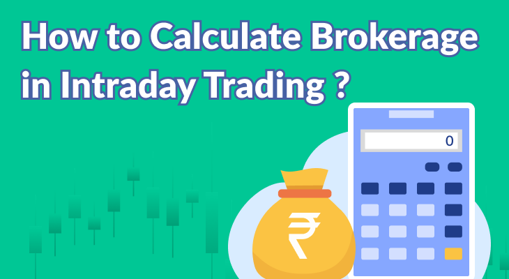 Steps to Calculate Brokerage Charges in Intraday Trading