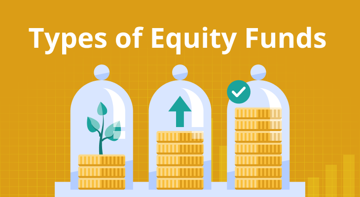 Different Types of Equity Mutual Funds