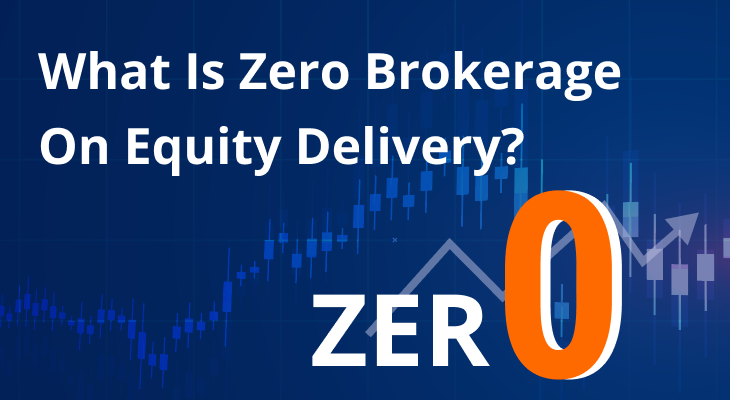 What is Zero Brokerage on Equity Delivery